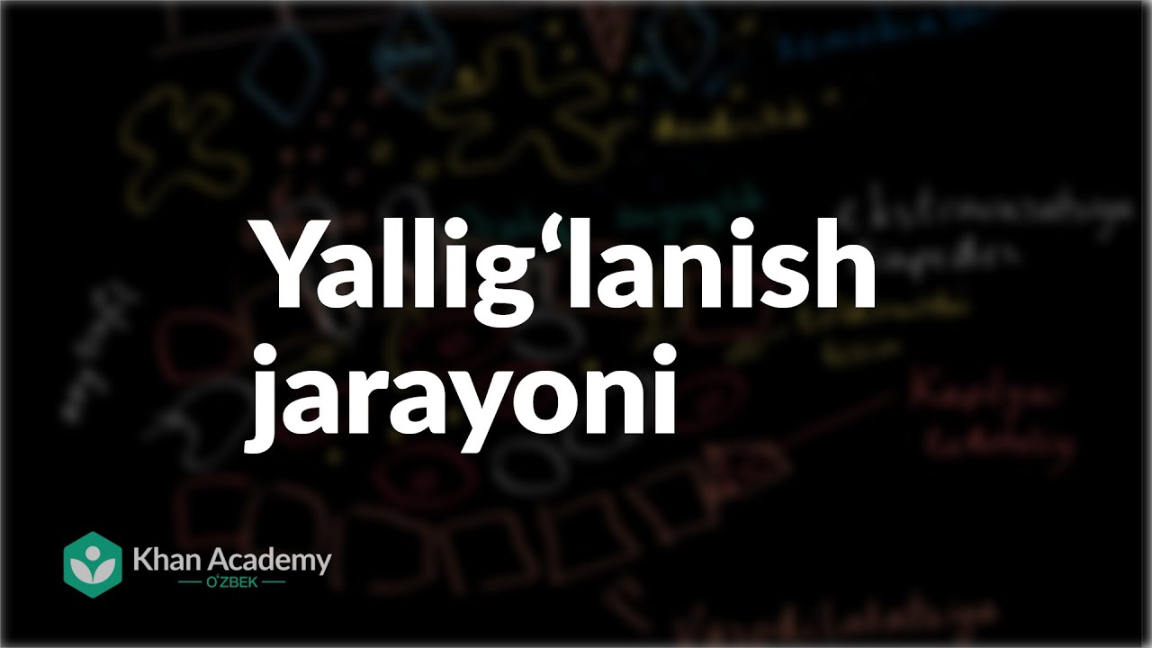 Yalligʻlanish jarayoni | Odam biologiyasi | Biologiya