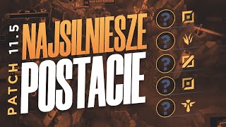 NAJSILNIEJSZE POSTACIE W PATCHU 11.5 LEAGUE OF LEGENDS