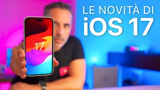 iOS 17 ORA DISPONIBILE | Tutte le Novità