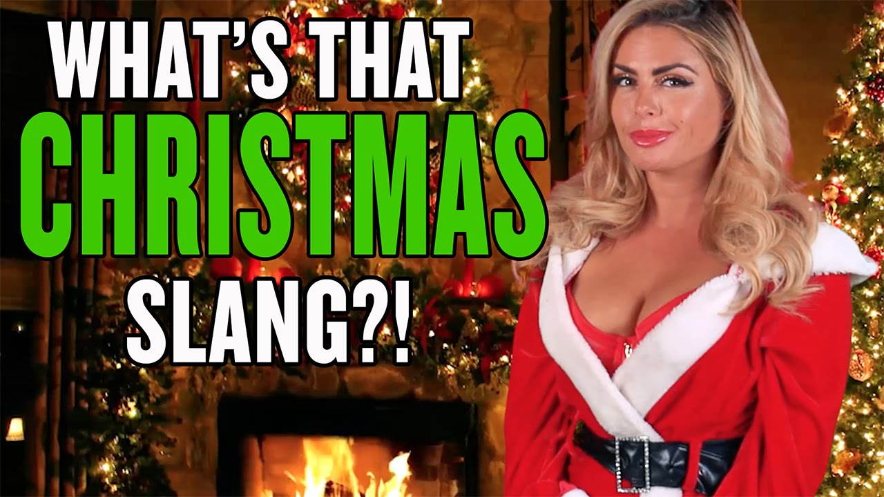 CHRISTMAS SLANG CHRISTMAS CREEP, TURDUNKEN, MERRY MAKING What's That