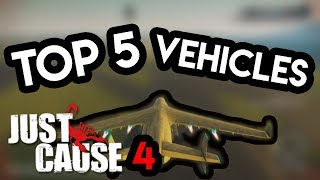 TOP 5 VEHICLES IN JUST CAUSE 4