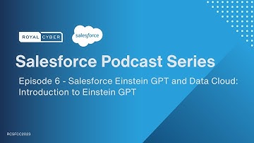 Ep: 6 Salesforce Einstein GPT Unveiled: Revolutionizing Automation and Sales Insights