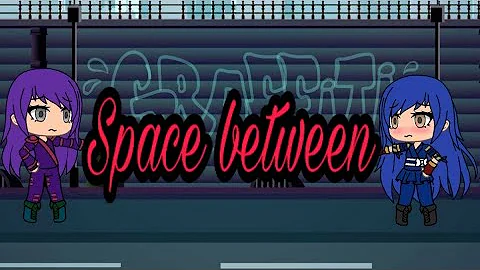 Space between~Sofia Carson,Dove Cameron|GLMV