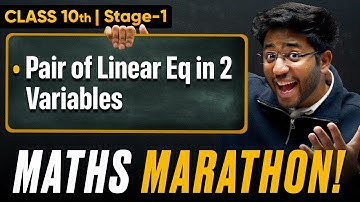 Class 10th Maths Maha Marathon - Pair of Linear Eq in 2 Variables 🔥