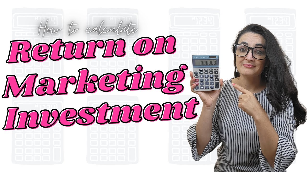 How to Calculate Return on Marketing Investment