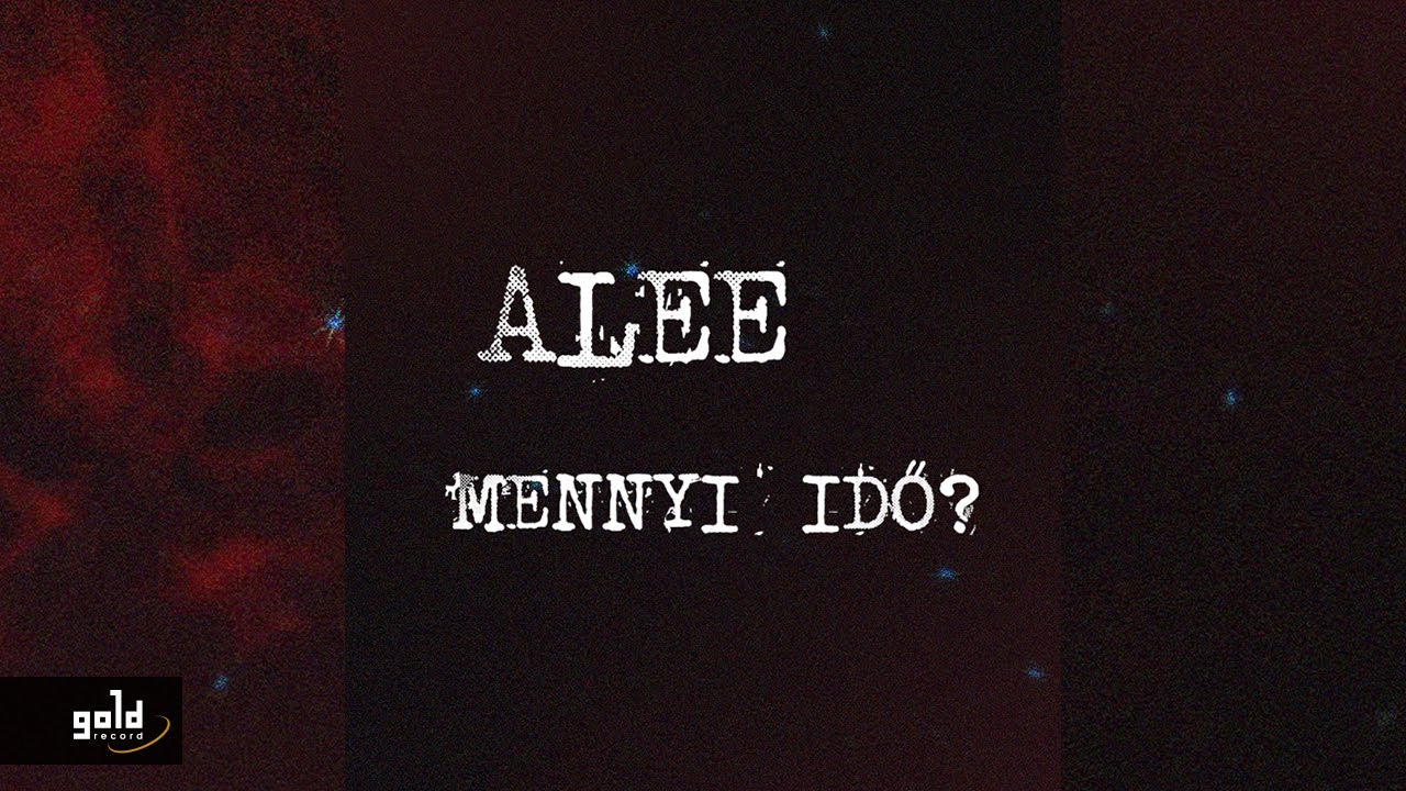 ALEE – Mennyi idő? | Official Lyric Video