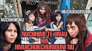 NUCHHIMI te unau leh HMUICHUKCHURIDUNINU ( Mizo Folktale Comedy)  😂