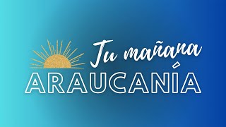 🔴 En vivo | Tu Mañana Araucanía 10 mayo 2024