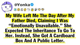 My wife left me the day after my father died, claiming I was “emotionally unavailable.” She...