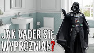 Jak VADER się wypróżniał? [CIEKAWOSTKI]