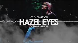 Kelly Clarkson   Behind These Hazel Eyes 2019 SOUND BASS Remix