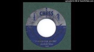 Howlin&#39; Wolf - I Asked For Water - 1956