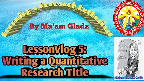 LessonVlog 5 (Writing a Quantitative Research Title)