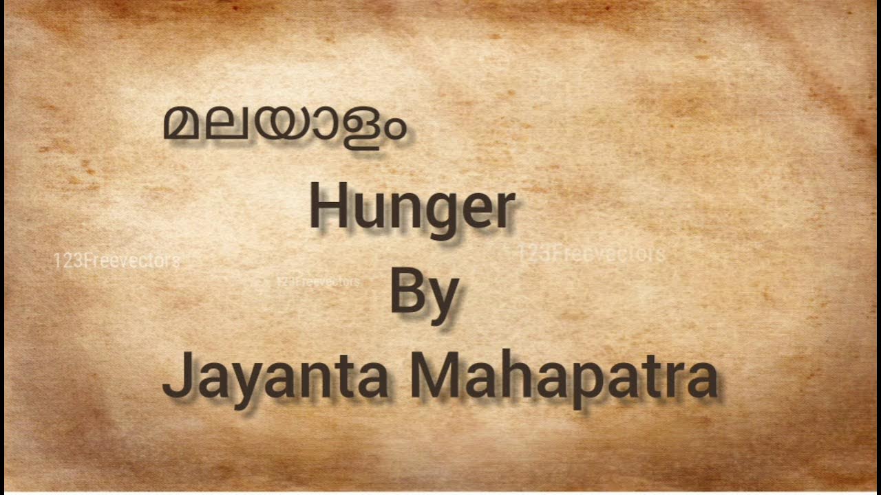Hunger by Jayanta Mahapatra Malayalam explanation and summary YouTube
