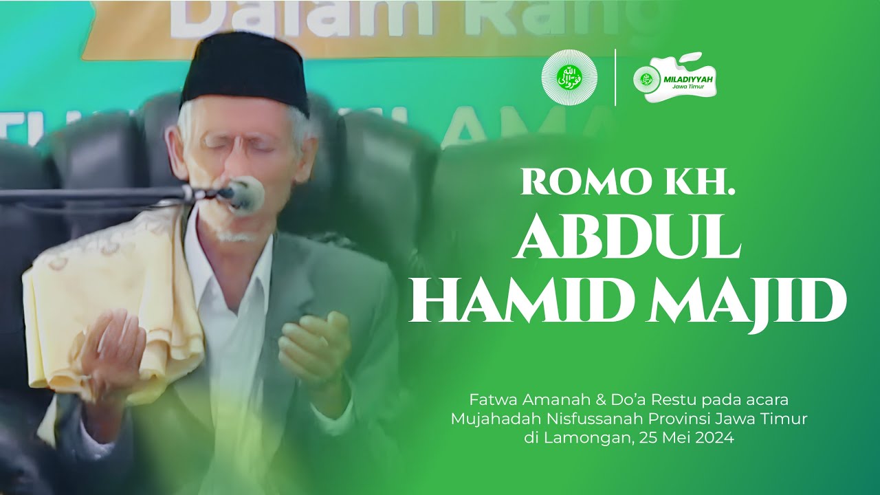 Romo KH. Abdul Hamid Majid - Fatwa Amanah Nisfussanah Jatim (Lamongan, 25 Mei 2024)