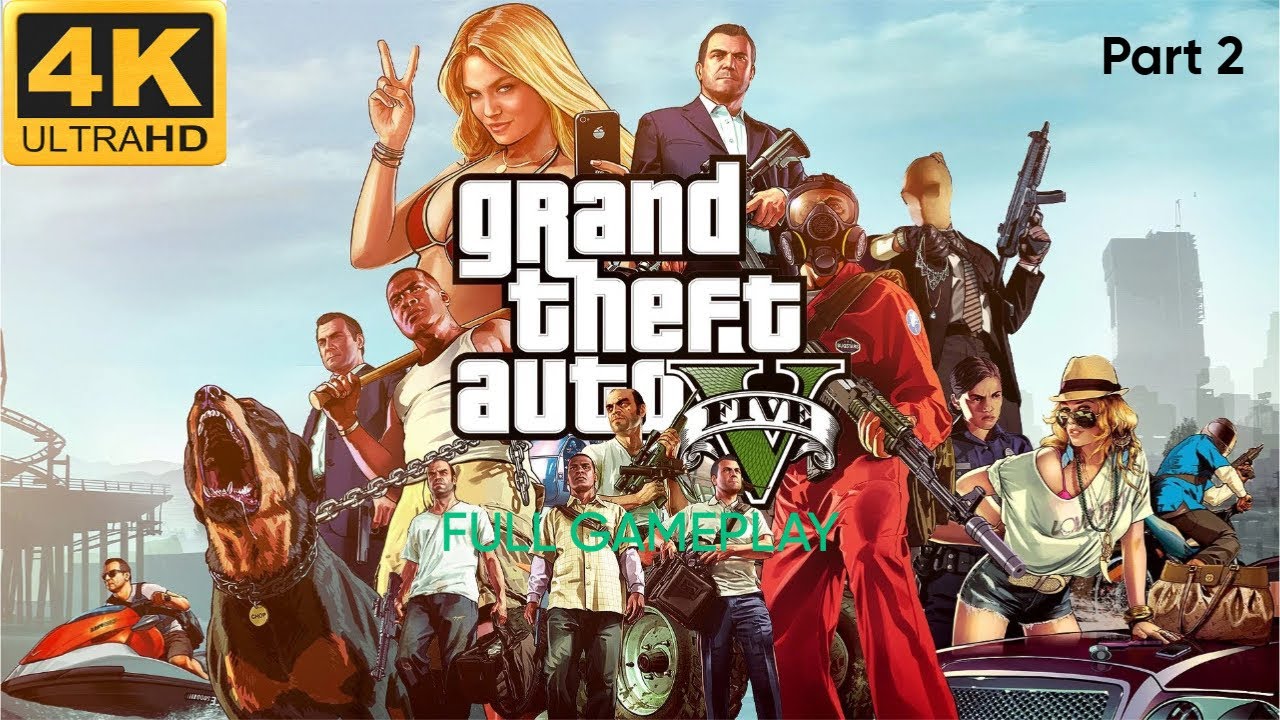 Grand Theft Auto V Full Gameplay || Part 2 || 4K UHD || No Commentary ...