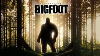 DISCOVERING BIGFOOT  FULL MOVIE