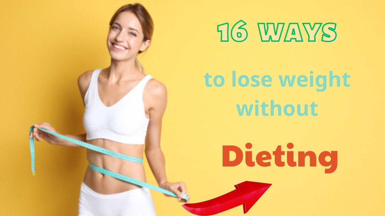 16 ways to lose weight without dieting YouTube