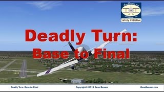 Deadly Turn  Base Leg to Final Approach