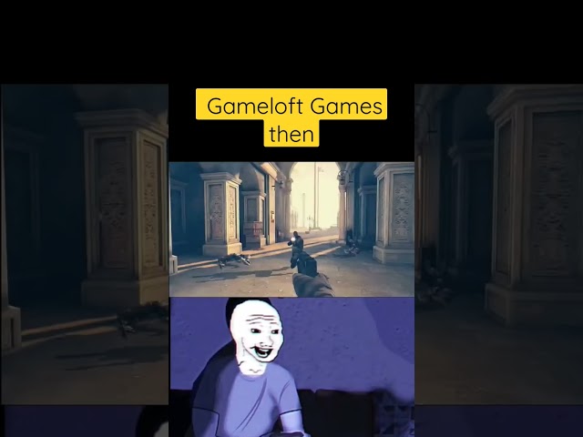 Gameloft games then vs now 😢#gaming class=