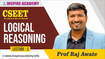CSEET Logical Reasoning Lecture 3 | July 22 & Nov 22 Attempt | By Prof. Raj Awate