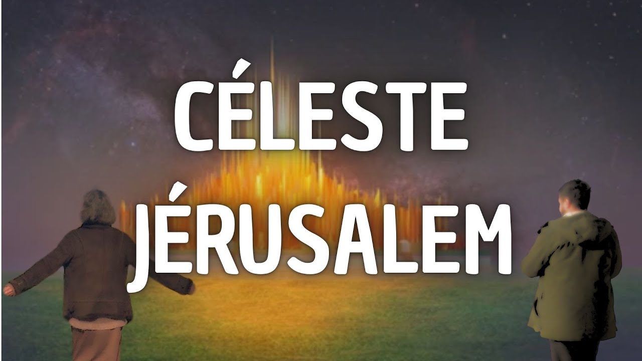 Céleste Jérusalem 👑 | Avec les paroles