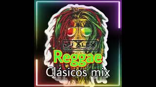 REGGAE CLASICOS MIX - (DJ ALEX) Bob Marley - Irene Circle - LosPericos y otros