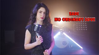 Sade - No Ordinary Love (by Diana Rogojina)