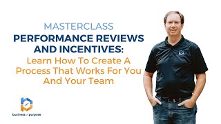 PERFORMANCE REVIEWS AND INCENTIVES- Learn How To Create A Process That Works For You And Your Team
