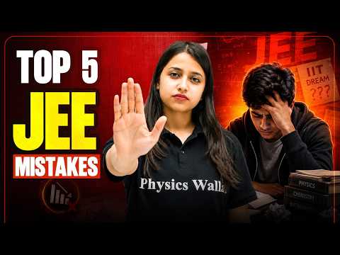 Top 5 JEE Mistakes to Avoid in 2027 | JEE Main & Advanced Strategy | Physics Wallah