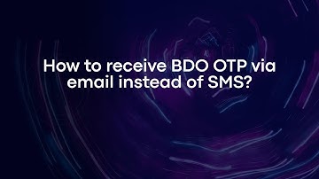 How to receive BDO OTP via email instead of SMS?