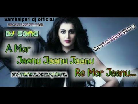 DJ jaanu janu a mor janu   lipsa  tankadhar sambalpuri dj tapori mix by sambalpuri dj official