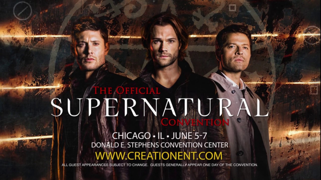 The Official Supernatural Convention • Chicago • June 57 YouTube