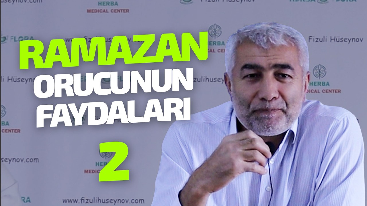 Oruc Tutarkən Hüceyrələrimizdə Nələr Baş Verir? - 2 | Dr. Fizuli Hüseynov