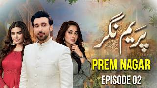 Prem Nagar Mega Episode 02 | Sami Khan, Moammar Rana, Fiza Ali | Full HD Pakistani Drama