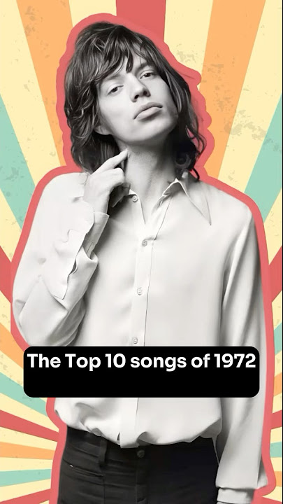 The Top 10 Songs of 1972