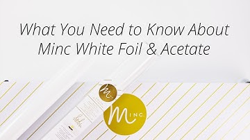 What You Need to Know About Minc White Reactive Foil & Acetate