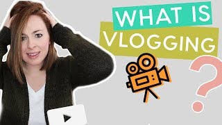 What is Vlogging?