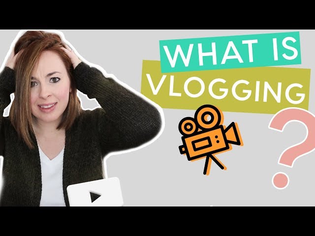 What is Vlogging? class=