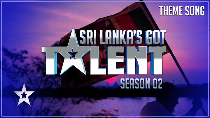 Sri Lanka's Got Talent - Theme Song | Official Music Video Sirasa | TV