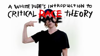 A White Dude's Introduction to Critical Race Theory