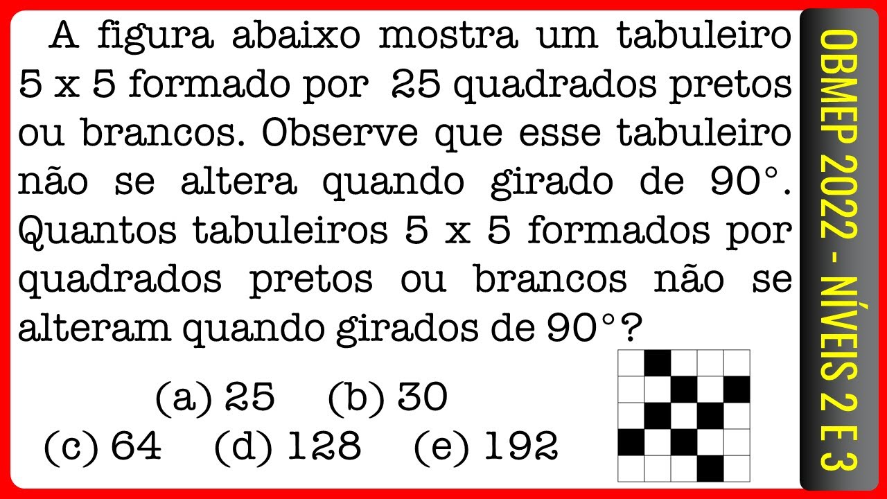 MARTEMÁTICA Considere o tabuleiro 5 ⨯ 5, representado na figura abaixo (  olhar imagem ) . Duas peças 