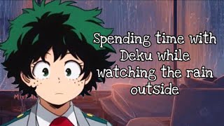 Spending time with Deku while watching the rain outside (Fem Deku X Listener)(BNHA)/Relax ASMR/VA/ screenshot 5