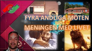 FYRA STARKA ANDLIGA UPPLEVELSER - MED MENINGEN MED LIVET