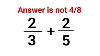 2/3 + 2/5 Answer is not 4/8. Can you solve this Ukraine test? #math #percentages #ukraine