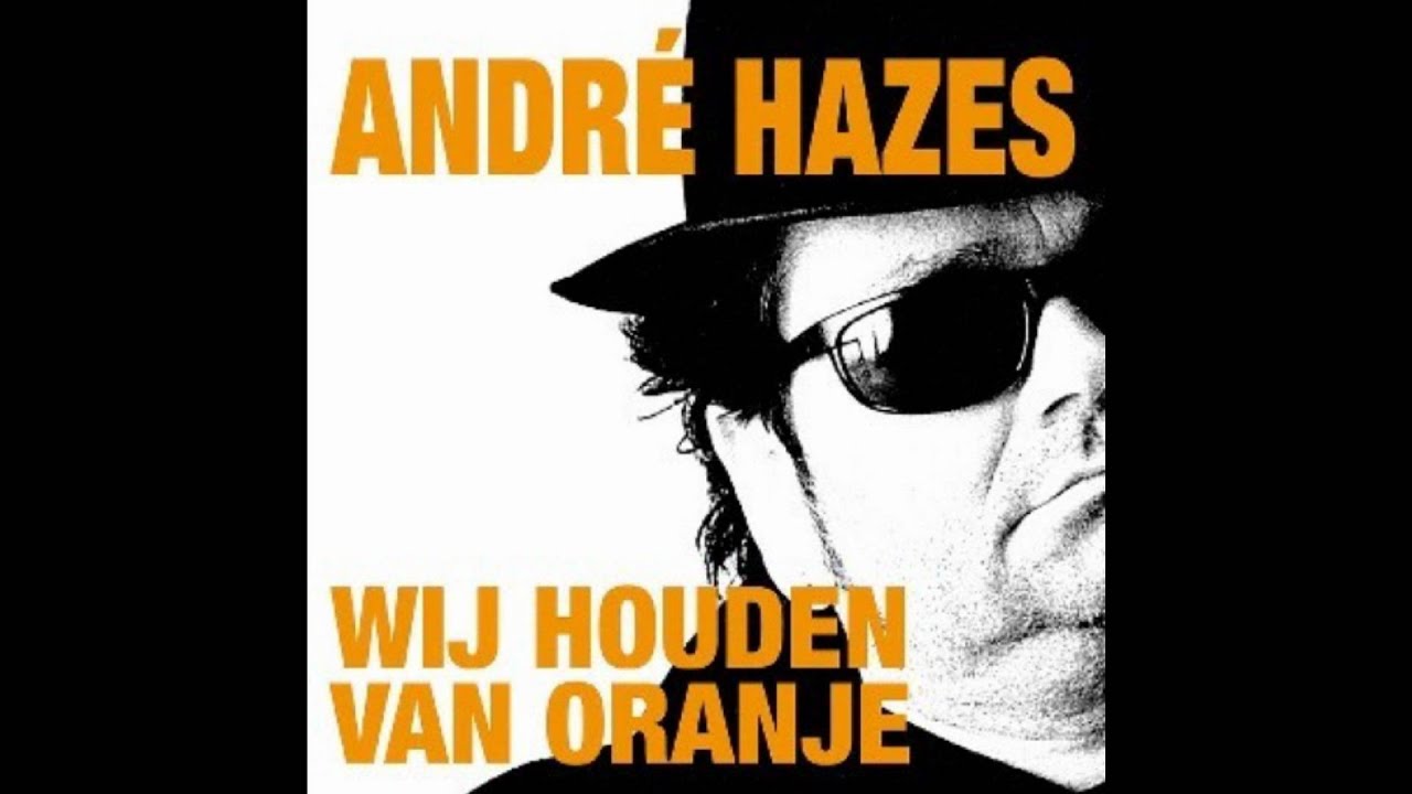 André Hazes Wij Houden Van Oranje