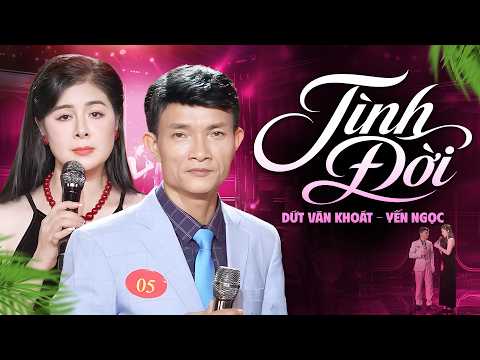 Tình Đời - Dứt Văn Khoát, Yến Ngọc | Song Ca Nhạc Vàng Để Đời