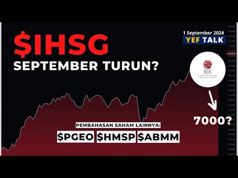 Analisa & Prediksi  $IHSG dibulan September YEFTalk edisi 1 September 2024
