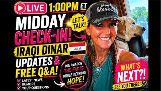1PM MIDDAY CHECK-IN Iraqi Dinar Updates FREE Q A Let s Talk