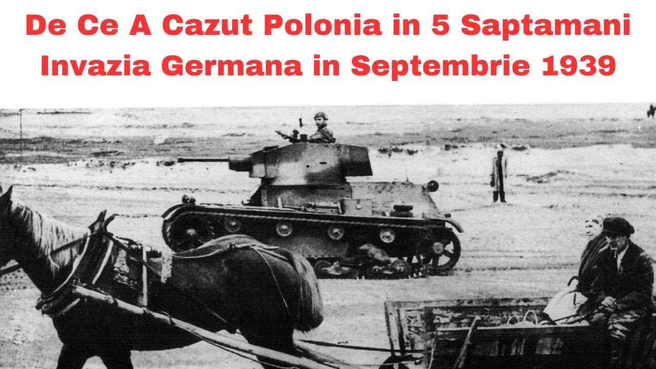 Invazia Poloniei De Catre Germania in 1939 - De Ce A Cazut Polonia in Doar Cinci Saptamani